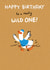 Cute Birthday Card - Really Wild One - Duck created by Hew Ma