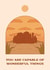 Arty Good Luck Card - You Are Capable of Wonderful Things - Desert Sunset created by Lately Studio
