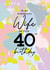 Classic Birthday Card - For Wife - 40th created by Rebecca Prinn