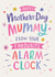 Funny and honest card for Mummy on Mother's Day - Favourite Alarm Clock created by Dotty Black