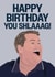 Funny Birthday Card - Smithy - You Shlaaag created by Hello Sausage