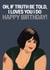 Funny Birthday Card - Nessa - If Truth Be Told I'm Not Gonna Lie created by Hello Sausage