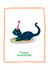 Happy Whatever - Black Cat - Birthday Cat - Funny Cat Birthday - Any Occasion created by Greyling Post