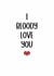 cute anniversary card for your other half, cute heartfelt. I bloody love you created by Kara Kelly