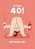 Cheeky 40th Birthday Card - For Her - Bottoms Up created by Stormy Knight