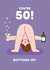 Cheeky 50th Birthday Card - For Her - Bottoms Up created by Stormy Knight
