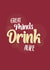 Great minds drink alike birthday friend card - Cheers to Great Minds created by Chubby Sparrow