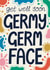 Fun Get Well Soon Card - Germy Germ Face - Germs created by Christine Cuddihy Illustration