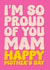Heartfelt Mother's Day Card - For Mam - I'm So Proud Of You created by Blind Faith