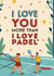 Sweet Anniversary Card - I Love You More Than I Love Padel - Kinda created by Smash + Send