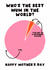 Cute Mother's Day Card - Pie Chart - Best Mum In The World created by Pink Peach Cards