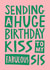Fun Birthday Card - For Sister - Huge Birthday Kiss created by Running with Scissors