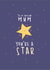 Cute Mother's Day / Birthday Card - Mum You're A Star created by Little Big Pie