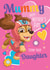 Cute Paw Patrol Mother’s Day Card for Mummy – From Daughter created by Danilo