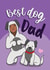 Cute Father's Day/Birthday Card - Best Dog Dad created by Bev O'Connor || @oconnordesign
