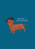Funny Birthday/Just Because Card - Samuel L. Jackson - Samuel L. Dachshund created by Chloë Langer