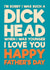 Funny Father's Day Card - Dick Head created by Blind Faith