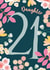 Pretty 21st Birthday Card - For Daughter - Flowers created by The Pattern Press