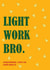 Friendly Congratulations Card - Light Work Bro - Congratulations created by SAOB