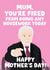 Funny Mother's Day Card - Alan Sugar - Fired From Doing Housework created by PopDogShop