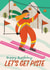 Funny Birthday Card - Let's Get Piste - Skiing created by AbiGoLucky