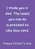 Funny Father's Day Card - I Made You A Dad - Pretend To Like This Card created by @Laura Lonsdale Designs