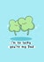 Cute Father's Day Card - I'm So Lucky To Have You - Four Leaf Clover created by Rosalie Perl