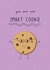 Cute Congratulations/Exams Card - You Are One Smart Cookie created by @Laura Lonsdale Designs