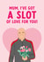 Punny Mother's Day Card - Arne Slot - Mum, I've Got A Slot Of Love For You! created by The Cake Thief