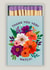 Pretty Thank You Card - Flower Matchbox Design - Pun created by TRICIA O
