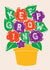 Arty Just Because Card - Keep Growing created by Woah there Pickle