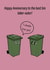 Funny anniversary card for significant other - bin taker outer created by Ginger Rose