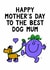 Cute Mother's Day Card - Mr. Men - To The Best Dog Mum created by Mr. Men