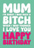 Cheeky Birthday Card - For Mum - From Daughter created by Blind Faith