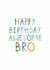 Classic Birthday Card - For Brother - Awesome Bro created by Two For Joy Illustration