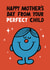 Fun Mother's Day Card - Mr. Men - From Your Perfect Child created by Mr. Men