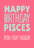 Funny Birthday Card - Pisces - Fishy Fucker created by The Buddy Fernandez Card Co.