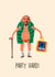 Funny Birthday Card - For Him - Party Hard! created by Bellollage