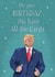 Funny Birthday Card - Donald Trump - All The Cards created by Silky Rose Design