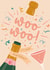 Fun Birthday Card - Woo Woo! - Champagne created by The Pattern Press