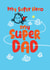 Cute Father's Day/Birthday Card - My Super Dad - My Superhero created by Pink wink