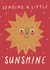 Cute Thinking Of You/Love & Friendship Card - Sunshine - Sending A Little Sunshine created by Bonnie's Illustration
