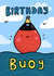 Funny Birthday Card - Birthday Buoy created by Wren & Wilson