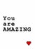 You are AMAZING, Proud of you, graduation, well done, congratulations created by Designer Poems