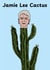 Funny Just Because Card - Jamie Lee Cactus created by Katie Merrien