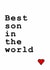 Best son in the world card for that special boy. Show your son how much he means created by Designer Poems