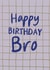 Classic Birthday Card - For Brother - Happy Birthday Bro created by Sweetlove Press