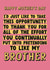 Cheeky Mother's Day Card - Thank You - For Pretending To Like My Brother created by Giddy Kipper