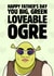 Funny Father's Day Card - Shrek - Loveable Ogre created by Sundiva Designs