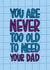 Heartfelt Father's Day Card - Never Too Old - To Need Your Dad created by TeePee Creations